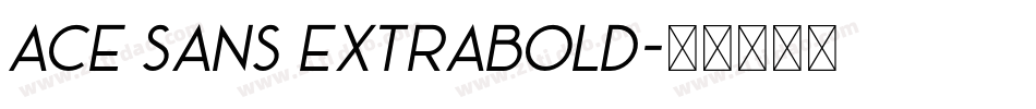 Ace Sans Extrabold字体转换